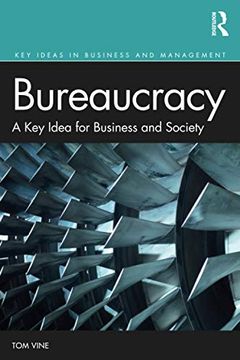portada Bureaucracy: A key Idea for Business and Society (Key Ideas in Business and Management) (en Inglés)