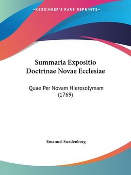 portada Summaria Expositio Doctrinae Novae Ecclesiae: Quae Per Novam Hierosolymam (1769) (en Latin)
