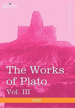 portada the works of plato, vol. iii (in 4 volumes): the trial and death of socrates (en Inglés)