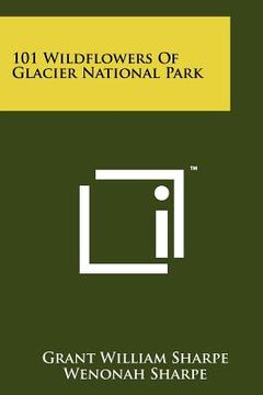 portada 101 wildflowers of glacier national park (en Inglés)