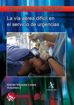 portada Via Aerea Dificil en el Servicio de Urgencias, la / Clinicas Mexicanas de Medicina de Urgencias / Vol. 2