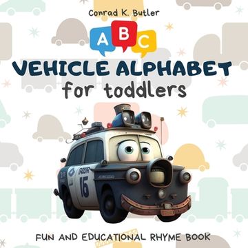 portada Vehicles Alphabet for Toddlers: ABC rhyming book for kids to learn the alphabet with funny pictures of vehicles, a bedtime book with letters & words f
