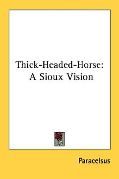 portada thick-headed-horse: a sioux vision (in English)
