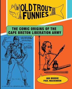 portada Old Trout Funnies: The Comic Origins of the Cape Breton Liberation Army