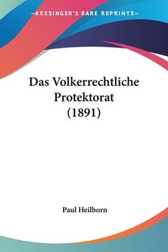 portada Das Volkerrechtliche Protektorat (1891) (en Alemán)