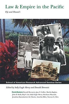 portada Law & Empire in the Pacific: Fiji and Hawai'I (School for Advanced Research Advanced Seminar Series) (in English)