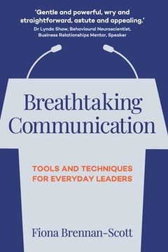 portada Breathtaking Communication: Tools and Techniques for Everyday Leaders