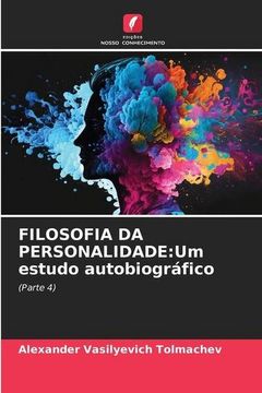 portada Filosofia da Personalidade: Um Estudo Autobiográfico: (Parte 4) (en Portugués)