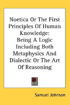 portada noetica or the first principles of human knowledge: being a logic including both metaphysics and dialectic or the art of reasoning (in English)