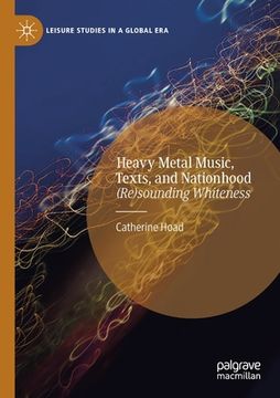 portada Heavy Metal Music, Texts, and Nationhood: (Re)Sounding Whiteness (en Inglés)