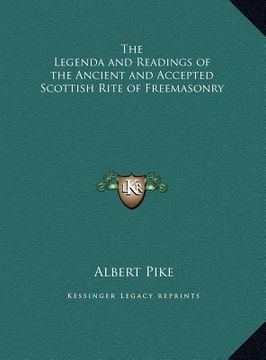 portada the legenda and readings of the ancient and accepted scottish rite of freemasonry (en Inglés)