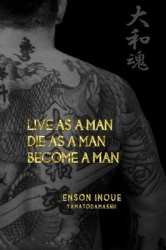 portada Live as a Man. Die as a Man. Become a Man. Volume 1 (The way of the Modern day Samurai) (en Inglés)