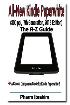 portada All-New Kindle Paperwhite (300 ppi, 7th Generation, 2015 Edition): The A-Z Guide (en Inglés)