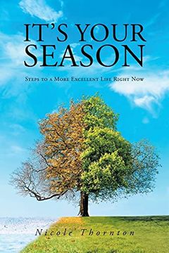 portada It's Your Season: Steps to a More Excellent Life Right now (in English)