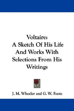 portada voltaire: a sketch of his life and works with selections from his writings (in English)