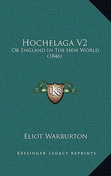 portada hochelaga v2: or england in the new world (1846) (en Inglés)