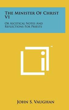 portada the minister of christ v1: or ascetical notes and reflections for priests (in English)
