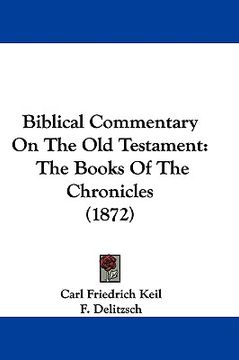 portada biblical commentary on the old testament: the books of the chronicles (1872) (en Inglés)