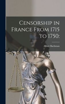 portada Censorship in France From 1715 to 1750 (en Inglés)