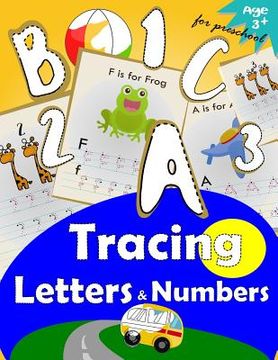 portada Tracing Letters and Numbers for Preschool: Kindergarten Tracing Workbook (en Inglés)