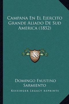 portada Campana en el Ejercito Grande Aliado de sud America (1852)