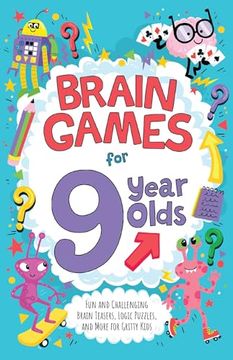 portada Brain Games for 9-Year-Olds: Fun and Challenging Brain Teasers, Logic Puzzles, and More for Gritty Kids (en Inglés)