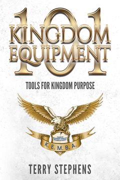 portada Kingdom Equipment 101: Tools for Kingdom Purpose (en Inglés)
