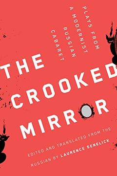 portada The Crooked Mirror: Plays From a Modernist Russian Cabaret (en Inglés)
