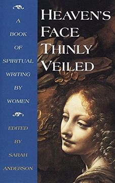 portada Heaven's Face, Thinly Veiled: A Book of Spiritual Writing by Women (en Inglés)