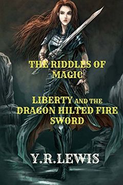 portada The Riddles of Magic: Liberty and the Dragon Hilted Fire Sword (Volume 1) 