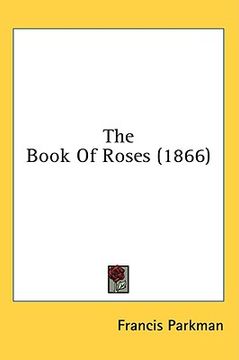 portada the book of roses (1866) (en Inglés)