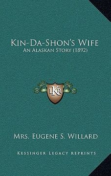 portada kin-da-shon's wife: an alaskan story (1892) (in English)