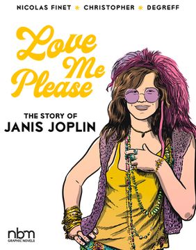 portada Love Me Please!: The Story of Janis Joplin (en Inglés)