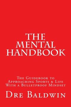 portada The Mental Handbook: The Guid to Approaching Sports & Life With a Bulletproof Mindset