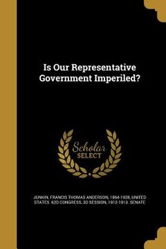 portada Is Our Representative Government Imperiled? (en Inglés)