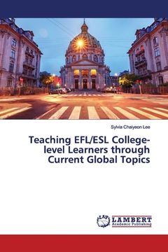 portada Teaching EFL/ESL College-level Learners through Current Global Topics (in English)