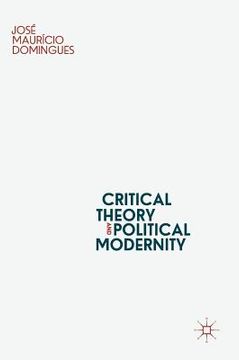 portada Critical Theory and Political Modernity (en Inglés)