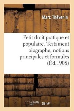 portada Petit Droit Pratique Et Populaire. Testament Olographe, Notions Principales Et Formules: Simple Mémoire (en Francés)