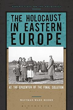 portada The Holocaust in Eastern Europe: At the Epicenter of the Final Solution (Perspectives on the Holocaust)