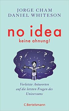 portada No Idea - was wir Noch Nicht Wissen: Vorletzte Antworten auf die Letzten Fragen des Universums (in German)