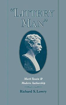 portada "Littery Man": Mark Twain and Modern Authorship (Commonwealth Center Studies in American Culture) (en Inglés)