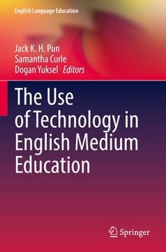 portada The Use of Technology in English Medium Education (en Inglés)
