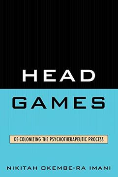 portada Head Games: De-Colonizing the Psychotherapeutic Process (en Inglés)