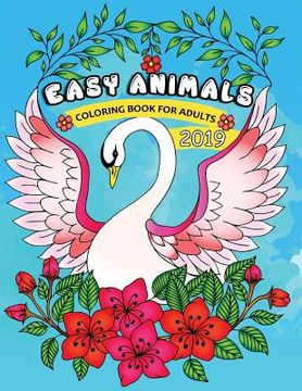 portada Easy Animals Coloring Book for Adults 2019: Easy and Beautiful Animals Coloring Pages for Adults