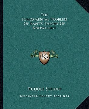 portada the fundamental problem of kant's theory of knowledge (in English)
