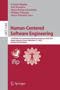 portada Human-Centered Software Engineering: 7th Ifip Wg 13.2 International Working Conference, Hcse 2018, Sophia Antipolis, France, September 3-5, 2018, Revi (en Inglés)