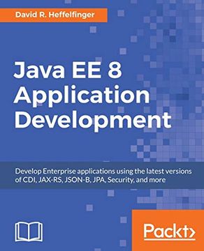 portada Java ee 8 Application Development: Develop Enterprise Applications Using the Latest Versions of Cdi, Jax-Rs, Json-B, Jpa, Security, and More 