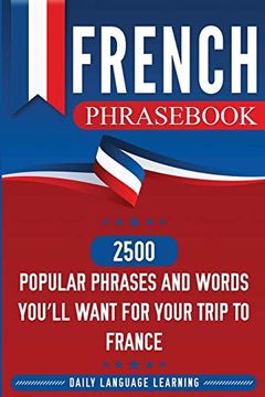 portada French Phras: 2500 Popular Phrases and Words You’Ll Want for Your Trip to France 