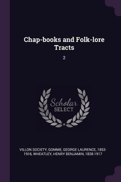 portada Chap-books and Folk-lore Tracts: 2 (en Inglés)