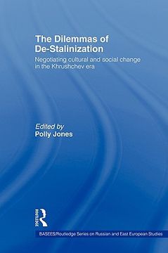 portada the dilemmas of de-stalinization: negotiating cultural and social change in the khrushchev era (en Inglés)
